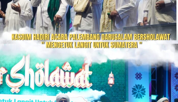 Kasdim 0418/Palembang Hadiri Palembang Darussalam Bersholawat “Mengetuk Langit untuk Sumatera” Bersama Habib Syech
