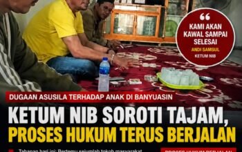 Ketum NIB Soroti Tajam Dugaan Asusila terhadap Anak Dibawah Umur di Banyuasin, Proses Hukum Terus Berjalan