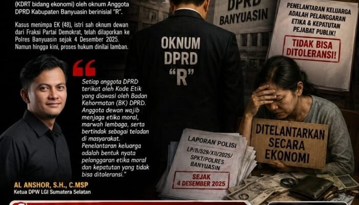 LGI Sumsel Kecam Keras Dugaan Penelantaran Istri oleh Oknum DPRD 